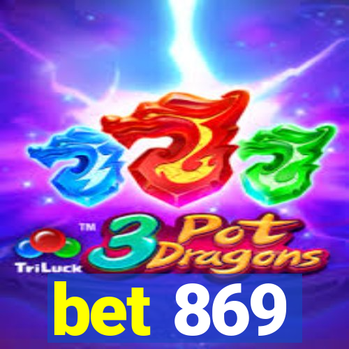 bet 869